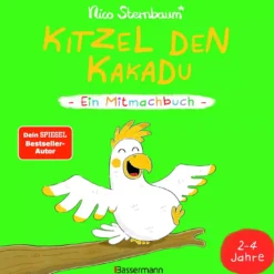 Kitzel den Kakadu - Ein Mitmachbuch