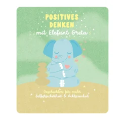 Positives Denken mit Elefant Greta – Geschichten für mehr Selbstsicherheit und Achtsamkeit